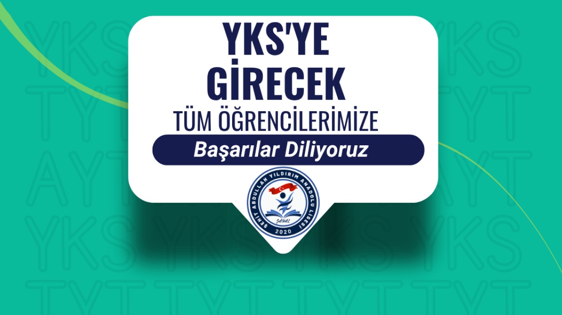 YKS' YE GİRECEK TÜM ÖĞRENCİLERİMİZE BAŞARILAR DİLİYORUZ.